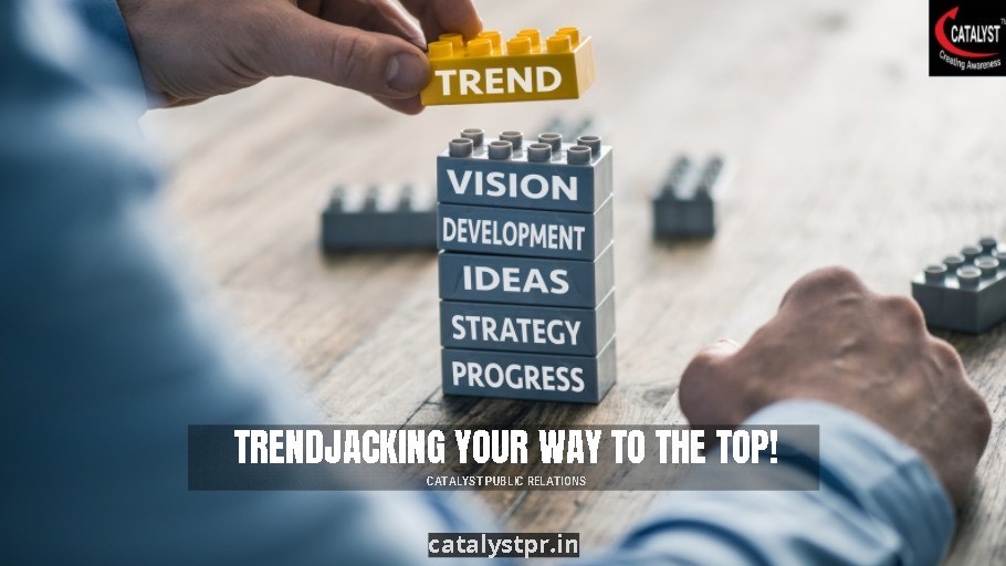 Trendjacking your way to the top!