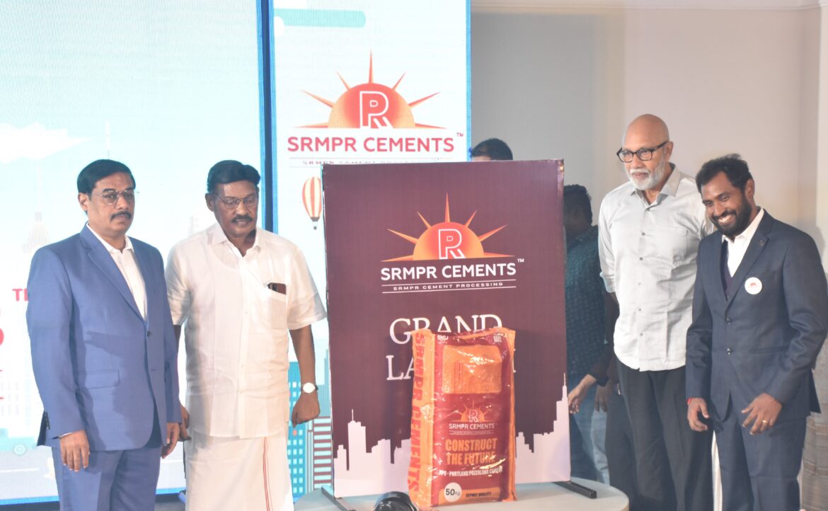 SRM Group Forays into Cement Business with the Launch of “SRMPR Cements “