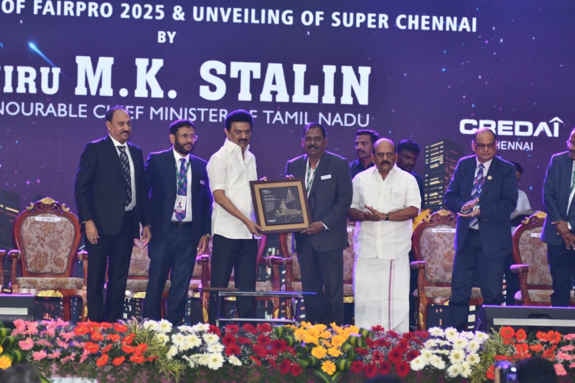 Hon’ble Chief Minister of Tamil Nadu Unveils ‘SUPER CHENNAI’ at the Inaugural Ceremony of the 17th Edition of FAIRPRO 2025