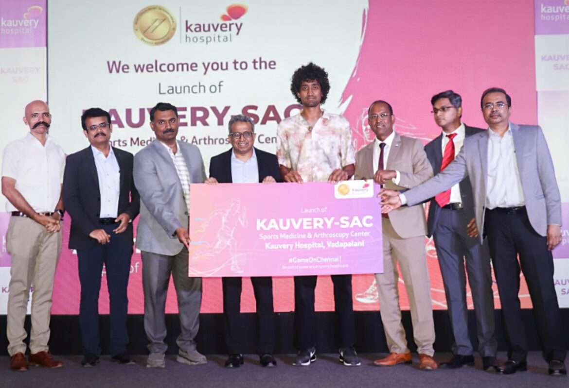 Kauvery Hospital Vadapalani launches Kauvery – SAC, dedicated Sports Medicine & Arthroscopy Centre, redefining joint care in Chennai