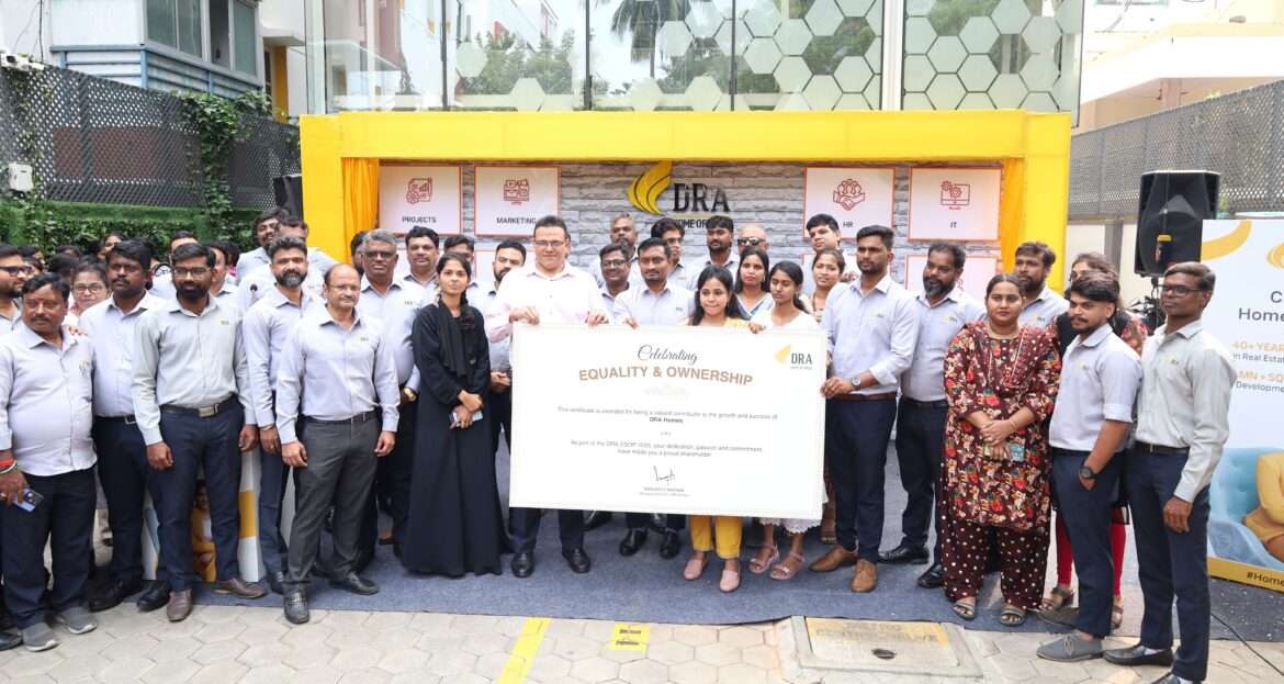 DRA Homes Sets a New Benchmark in Real Estate Leadership with ₹125 Crore ESOP, Employee Incentives, and the “Pride Wall of Equality”