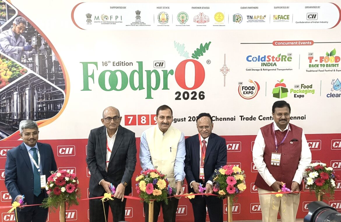 CII Southern Region Foodpro 2026 Opens in Chennai, Showcasing Innovations Across the Food Processing Value Chain
